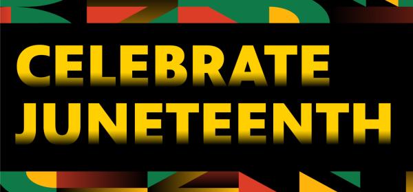 Celebrate Juneteenth