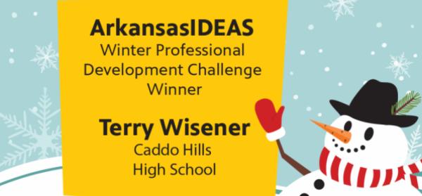 ArkansasIDEAS Winter Professional Development Challenge Winner Terry Wisener, Caddo Hills High School